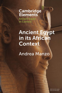 Andrea Manzo — Ancient Egypt in Its African Context: Economic Networks, Social and Cultural Interactions