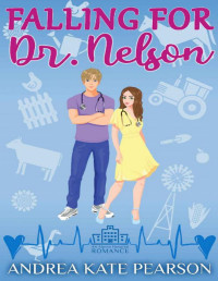Andrea Kate Pearson — Picture perfect 01- Falling for Dr. Nelson