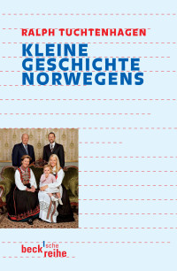 Ralph Tuchtenhagen; — Kleine Geschichte Norwegens