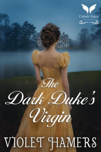 Violet Hamers — The Dark Duke’s Virgin: A Historical Regency Romance Novel