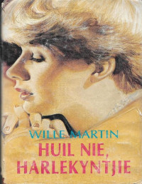 Wille Martin — Huil nie, Harlekyntjie