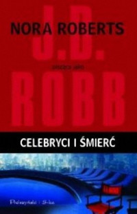 Nora Roberts pisząca jako J.D. Robb — Celebryci i śmierć