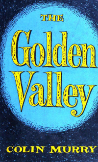 Colin Murry, Richard Cowper — The Golden Valley (1958)