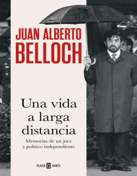 Juan Alberto Belloch — Una vida a larga distancia