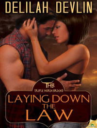 Delilah Devlin — Laying Down the Law (The Triple Horn Brand Book 1)