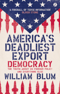 Blum, William — America's Deadliest Export