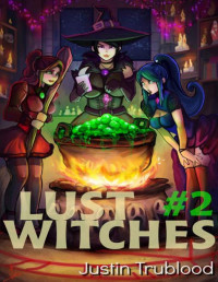 Justin Trublood — Lust Witches #2: A Men's Urban Fantasy Adventure