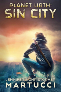 Jennifer Martucci, Christopher Martucci — Planet Urth: Sin City (Book 9)