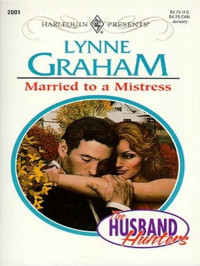 Lynne Graham — Married to a Mistress