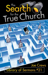 Joe Crews [Crews, Joe] — The Search For The True Church