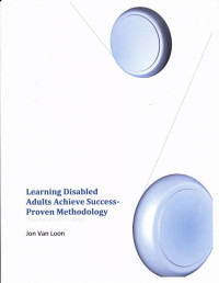 Jon Van Loon — Learning Disabled Adults Achieve Success-Proven Methodology