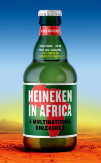 Olivier van Beemen; — Heineken in Africa