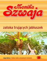 Szwaja Monika — Zatoka trujących jabłuszek