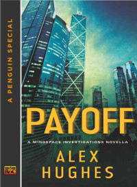 Alex Hughes — Payoff: A Mindspace Investigations Novella