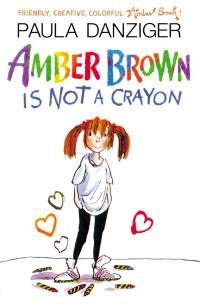 Paula Danziger [Danziger, Paula] — Amber Brown Is Not a Crayon