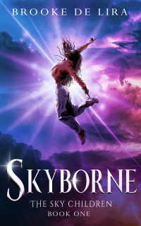 De Lira, Brooke — Skyborne (The Sky Children Book 1)
