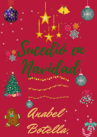 Anabel Botella — Sucedió en Navidad (Spanish Edition)