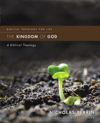 Nicholas Perrin; — The Kingdom of God