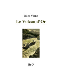 Jules Verne — Le Volcan d’Or