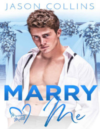 Jason Collins — Marry Me (Marriage Match Book 3)