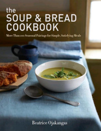 Beatrice Ojakangas — The Soup & Bread Cookbook