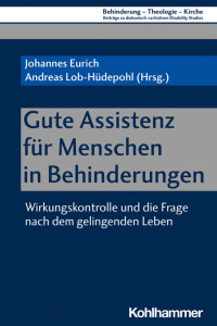 Johannes Eurich & Andreas Lob-Hüdepohl — Gute Assistenz für Menschen in Behinderungen