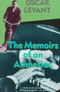 Oscar Levant — Memoirs of an Amnesiac
