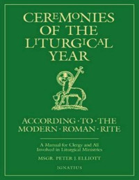 Msgr. Peter J. Elliott — Ceremonies Of The Liturgical Year