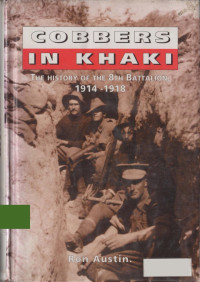 Austin, Ron — Cobbers in Khaki · The History of the 8th Battalion, 1914-1919