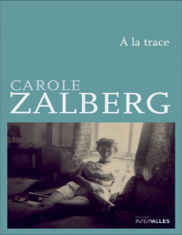 Carole Zalberg (France) [Zalberg, Carole] — À la trace