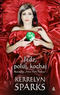 Kerrelyn Sparks — Jedz, poluj, kochaj