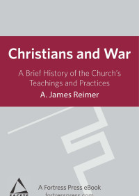 Reimer, A. James. — Christians and War