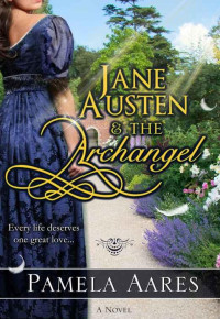 Pamela Aares [Pamela Aares] — Jane Austen & the Archangel