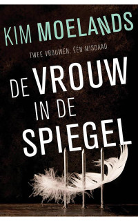 Kim Moelands — De vrouw in de spiegel