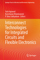 Yash Agrawal, Kavicharan Mummaneni, P. Uma Sathyakam — Interconnect Technologies for Integrated Circuits and Flexible Electronics