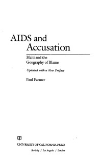 Farmer, Paul(Author) — AIDS and Accusation : Haiti and the Geography of Blame (2nd Edition)