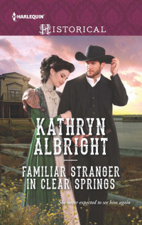 Kathryn Albright [Albright, Kathryn] — Familiar Stranger in Clear Springs
