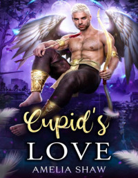 Amelia Shaw — Cupid's Love (Seasonal Paranormal and Fantasy Romances Book 3)