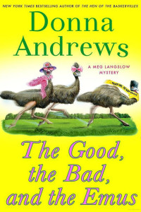 Donna Andrews — The Good, The Bad, and The Emus (A Meg Langslow Humerous Mystery Novel)