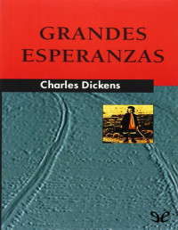 Charles Dickens — Grandes esperanzas (trad. Pérez Galdós)