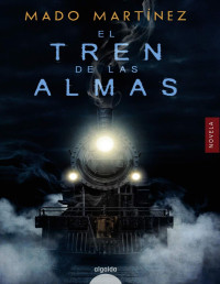 Mado Martínez — El tren de las almas