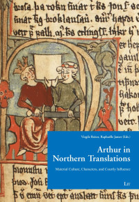 Virgile Reiter, Raphalle Jamet (Eds.); — Arthur in Northern Translations