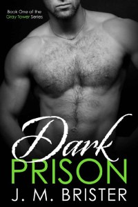 J. M. Brister — Dark Prison (Gray Tower Book 1)