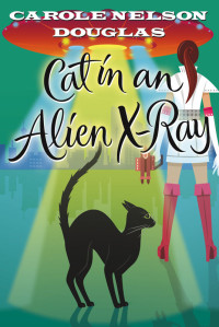 Carole Nelson Douglas — Cat in an Alien X_Ray