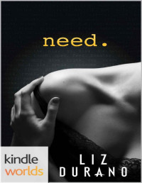 Liz Durano [Durano, Liz] — The Drazen World: Need (Kindle Worlds Novella)