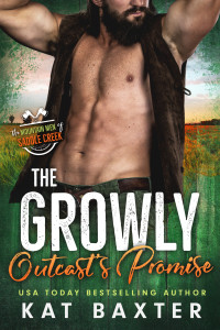 Kat Baxter — The Growly Outcast's Promise - The Mountain Men of Saddle Creek, Book 4