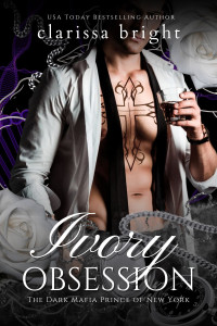 Clarissa Bright — Ivory Obsession (The Dark Mafia Prince of New York Book 1)