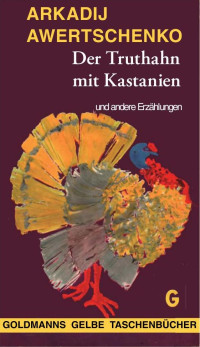 Awertschenko, Arkadij — Der Truthahn Mit Kastanien [Erzählungen]