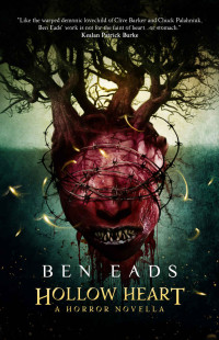 Ben Eads [Eads, Ben] — Hollow Heart: A Horror Novella