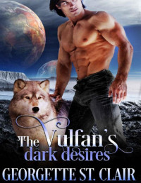 Georgette St. Clair [St. Clair, Georgette] — The Vulfan's Dark Desires (Starcrossed Dating Agency Book 3)